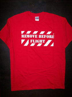 Remove Before Flight Tee Shirt - Free Shipping