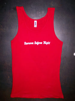 Remove Before Flight-Tank Tops, Thongs and T-Shirts!